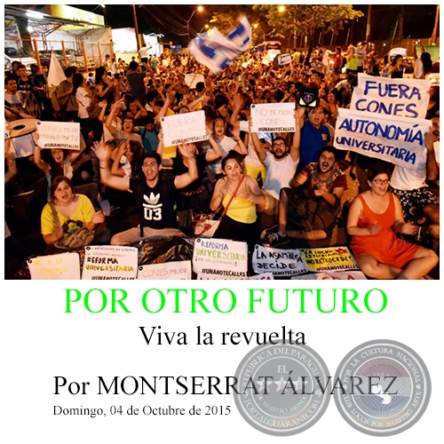 POR OTRO FUTURO - Viva la revuelta - Por MONTSERRAT LVAREZ - Domingo, 04 de Octubre de 2015 